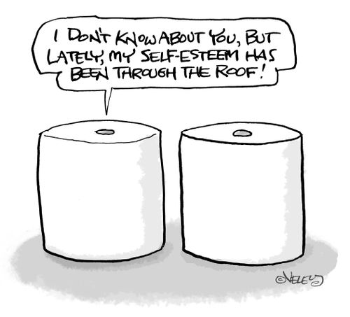 "I don't know about you, but lately, my self-esteem has been through the roof!"