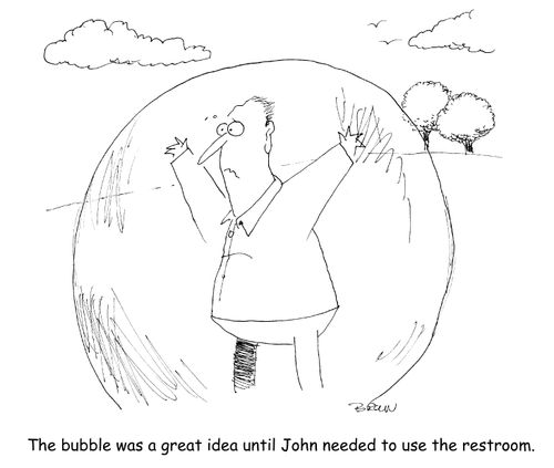 The bubble was a great idea until John needed to use the restroom.