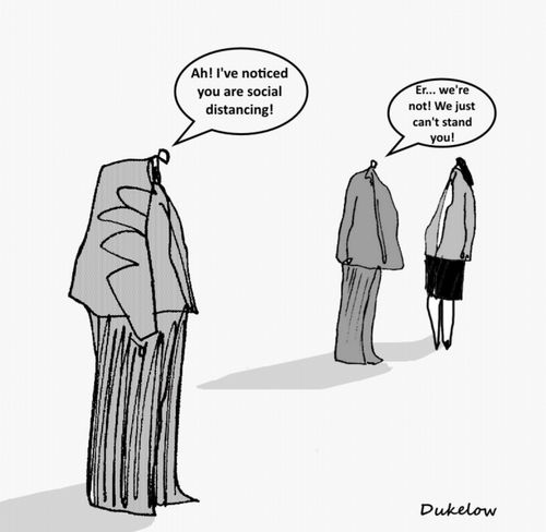 "Ah! I've noticed you are social distancing!"