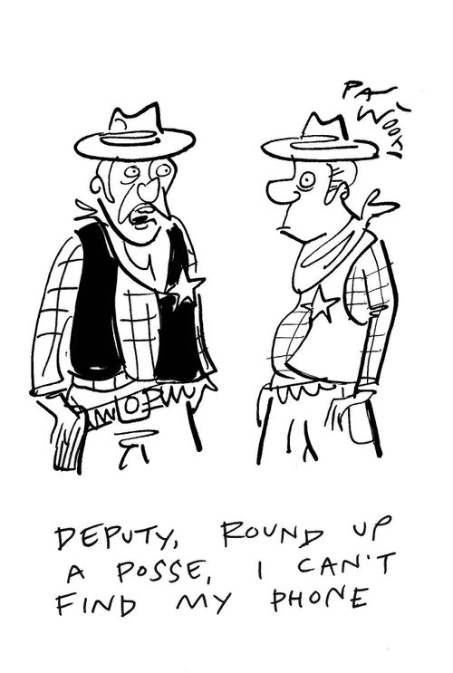 "Deputy, round up a posse, I can't find my phone."