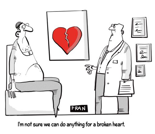 "I'm not sure we can do anything for a broken heart."