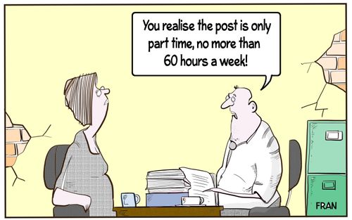 "You realise the post is only part time, no more than 60 hours a week!"