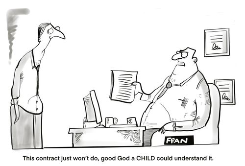 "This contract just won't do, good God a child could understand it."