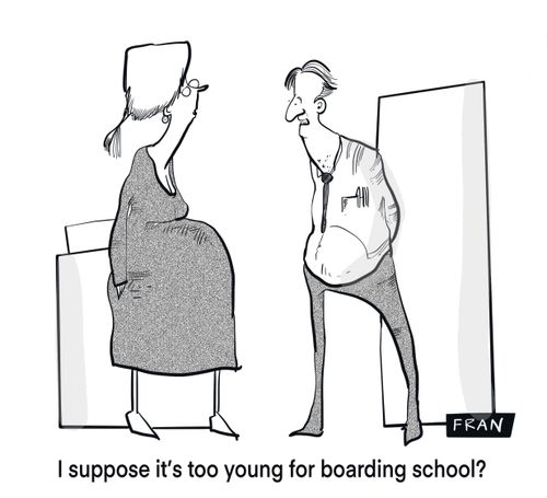 "I suppose it's too young for boarding school?"