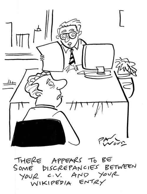 "There appears to be some discrepancies between your C.V. and your Wikipedia entry."