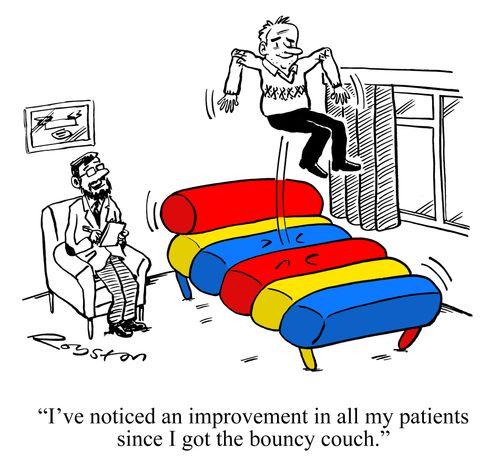 "I've noticed an improvement in all my patients since I got the bouncy couch."