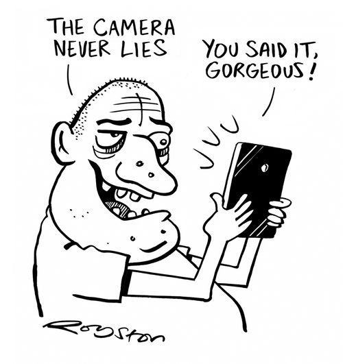 "The camera never lies."