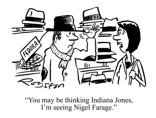 "You may be thinking Indiana Jones, I'm seeing Nigel Farage."