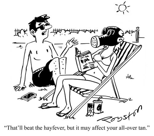 "That'll beat the hayfever but it may affect your all-over tan."