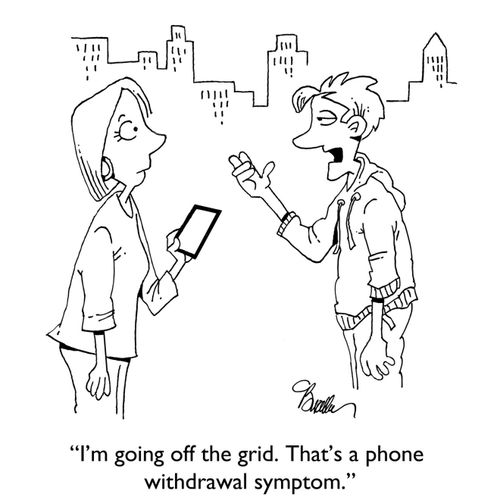 "I'm going off the grid. That's a phone withdrawal symptom."