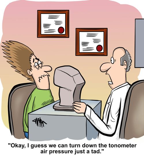 "Okay, I guess we can turn down the tonometer air pressure just a tad."