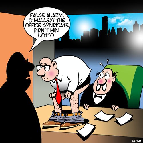"False alarm, O'Malley! The office syndicate didn't win lotto."