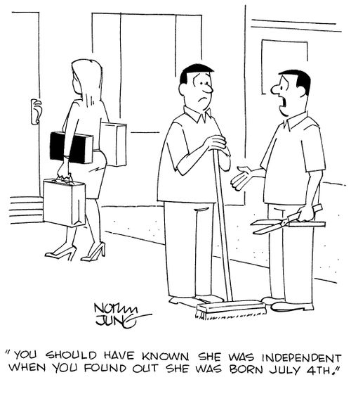 "You should have known she was independent when you found out she was born July 4th."