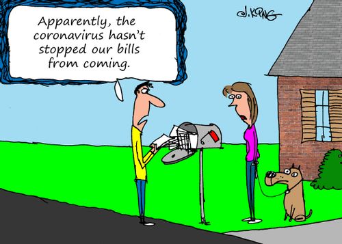 "Apparently, the coronavirus hasn't stopped our bills from coming."