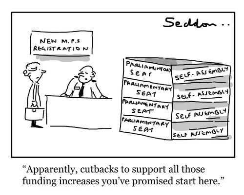 "Apparently, cutbacks to support all those funding increases you've promised start here."