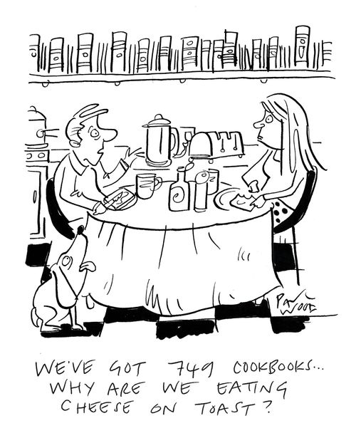 "We've got 749 cookbooks...why are we eating cheese on toast?"