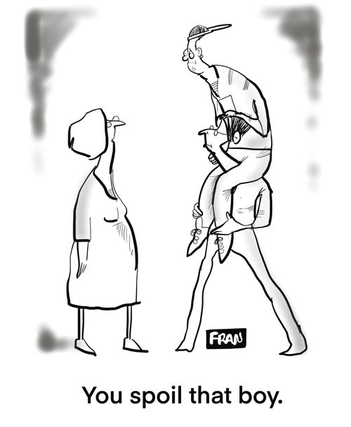 "You spoil that boy."
