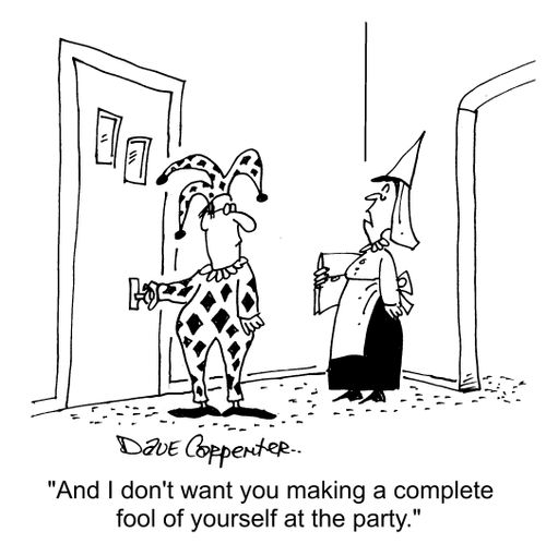 "And I don't want you making a complete fool of yourself at the party."