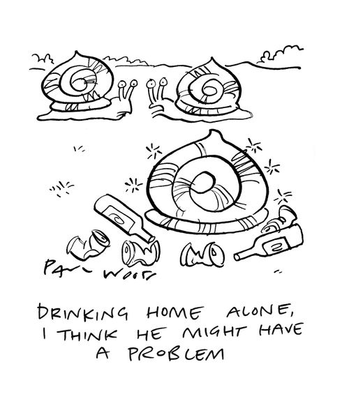 "Drinking home alone. I think he might have a problem."