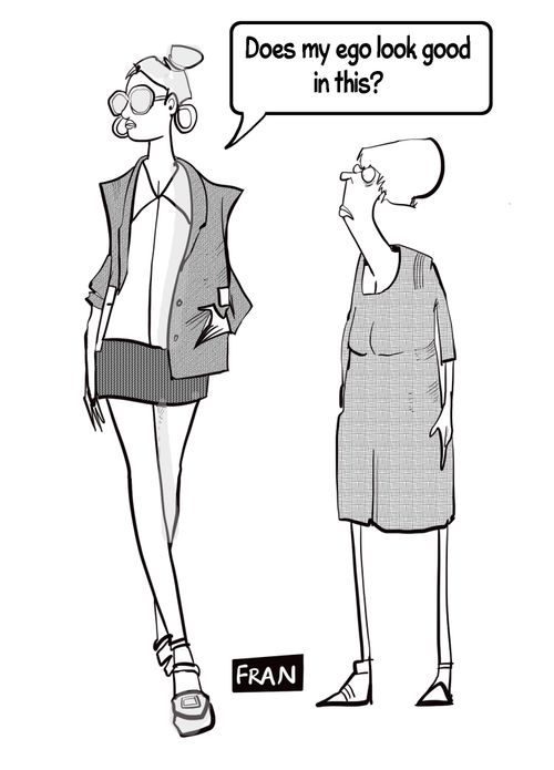 "Does my ego look good in this?"