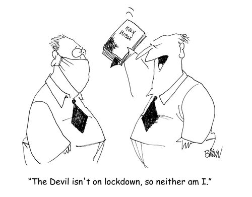 "The Devil isn't on lockdown, so neither am I."