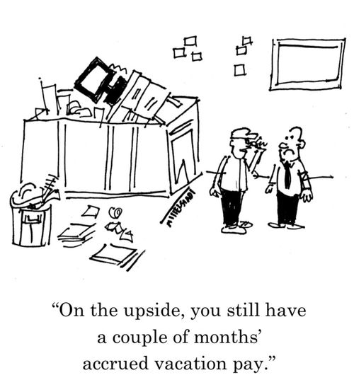 "On the upside, you still have a couple of months' accrued vacation pay."