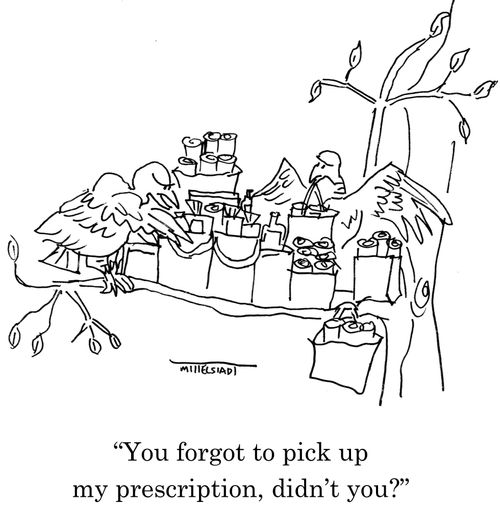 "You forgot to pick up my prescription, didn't you?"