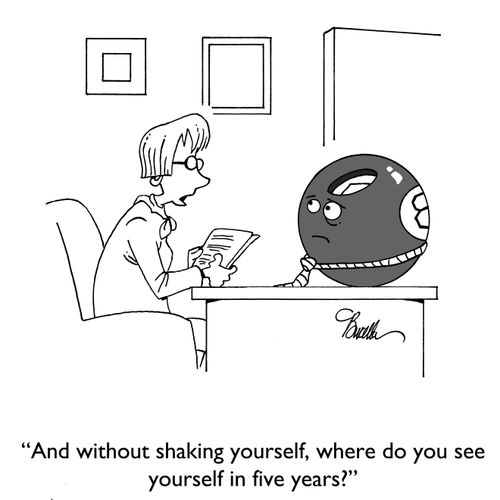"And without shaking yourself, where do you see yourself in five years?"