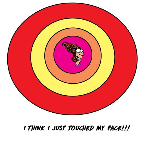 "I think I just touched my face!!!