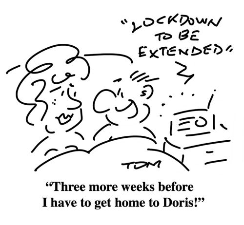 "Three more weeks before I have to get home to Doris!"