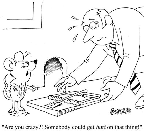 "Are you crazy?! Somebody could get hurt on that thing!"