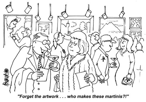 "Forget the artwork. . . who makes these martinis?!"