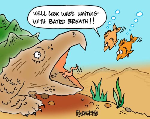 "Well look who's waiting with bated breath!!"