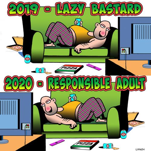 2019 - Lazy B*****d/2020 - Responsible Adult