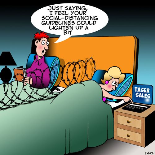 "Just saying, I feel your social-distancing guidelines could lighten up a bit."