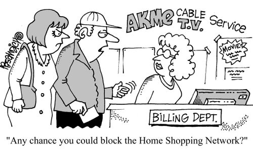 "Any chance you could block the Home Shopping Network?"