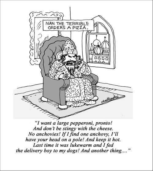 "I want a large pepperoni, pronto! And don't be stingy with the cheese. No anchovies! If I find one anchovy, I'll have your head on a pole. . ."