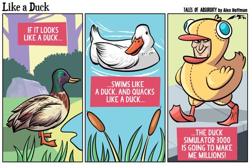The Duck Simulator 3000 is going to make me millions!