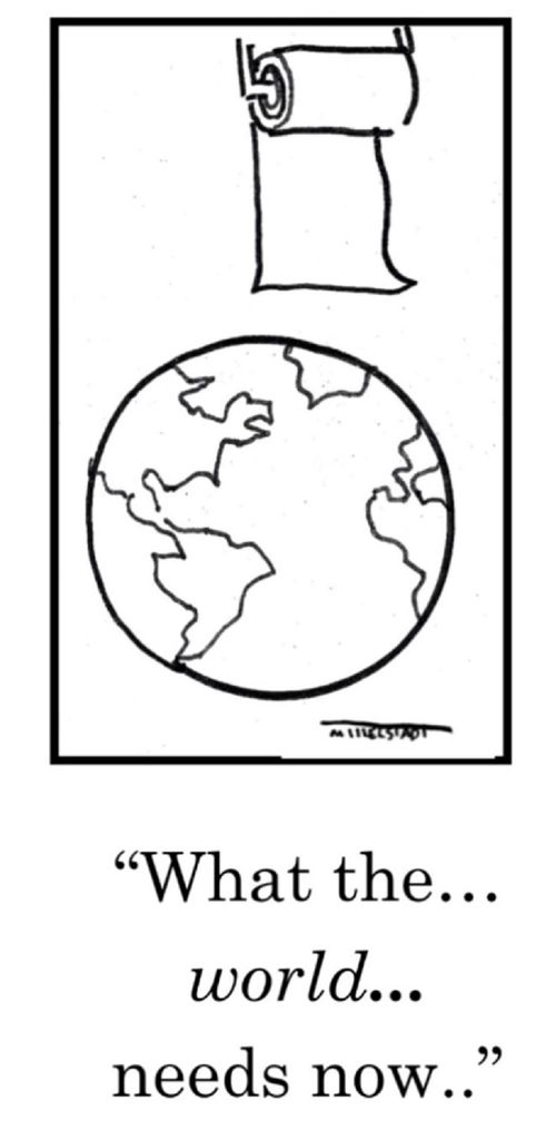 "What the. . . world. . . needs now. . ."