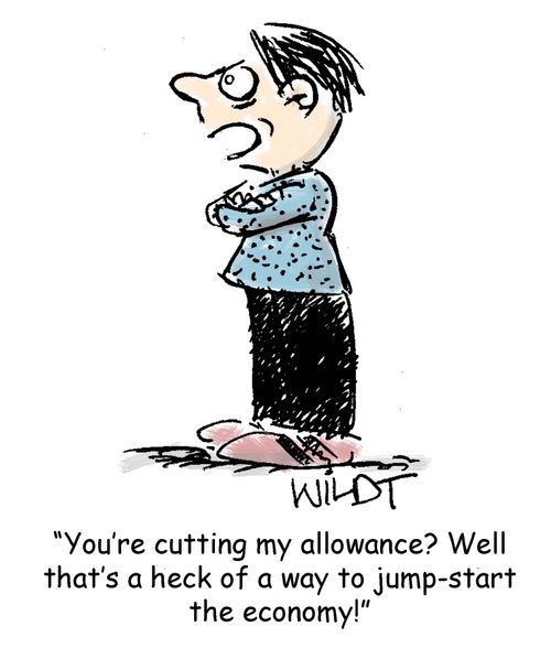 "You're cutting my allowance? Well that's a heck of a way to jump-start the economy!"
