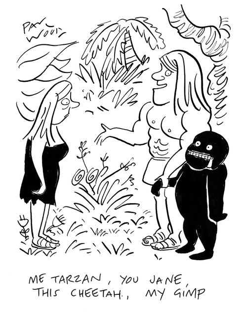 "Me Tarzan, you Jane, this Cheetah, my gimp."