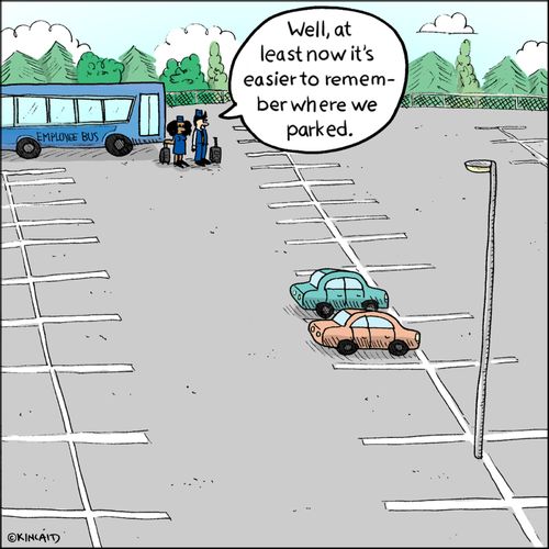 "Well, at least now it's easier to remember where we parked."