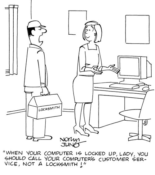 "When your computer is locked up, lady, you should call your computer's customer service, not a locksmith!"