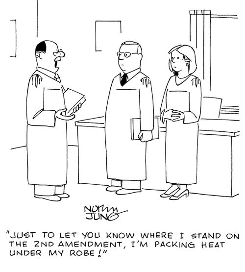 "Just to let you know where I stand on the 2nd Amendment, I'm packing heat under my robe!"