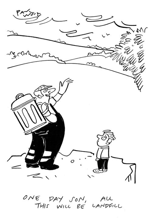 "One day son, all this will be landfill."