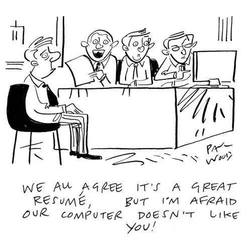 "We all agree it's a great resume, but I'm afraid our computer doesn't like you!"