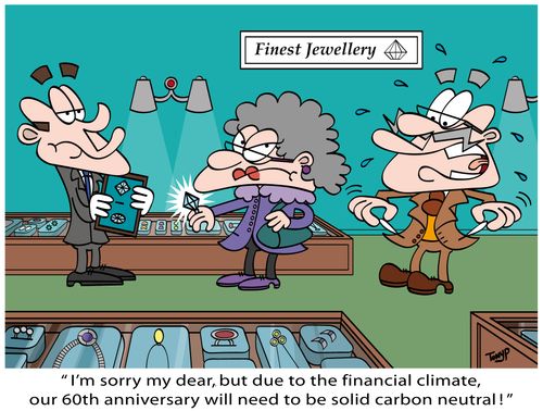 "I'm sorry my dear, but due to the financial climate, our 60th anniversary will need to be solid carbon neutral!"