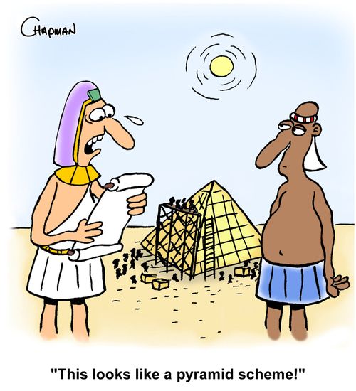 "This looks like a pyramid scheme!"