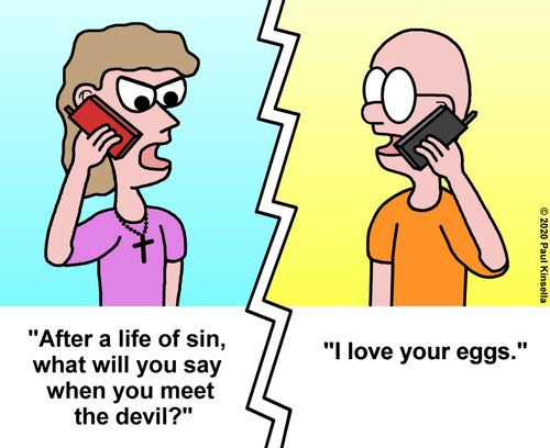 "After a life of sin, what will you say when you meet  the devil?"