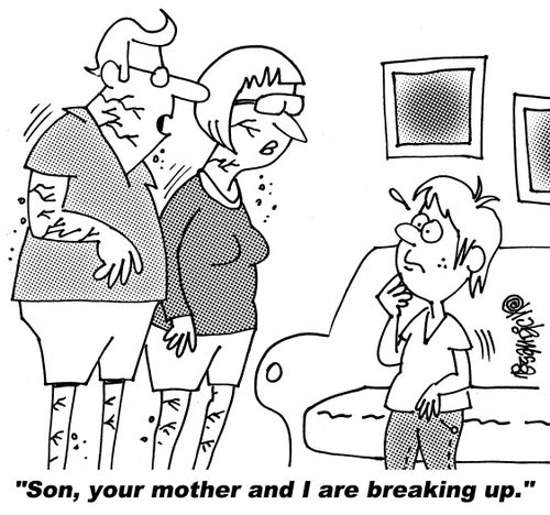 "Son, your mother and I are breaking up."